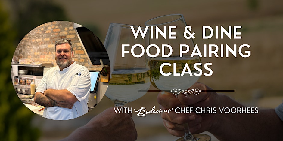 Wine and Dine: A Wine and Food Pairing Class Wine and Dine: A Wine and Food Pairing Class