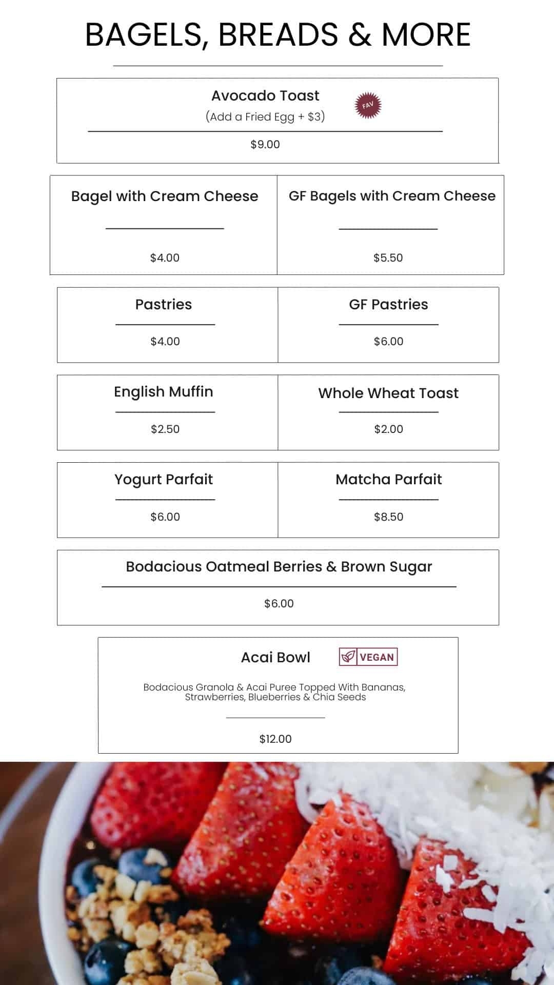Fresh baked bagels, gluten-free pastries, hearty breakfast options, and vegan acai bowls at Bodacious Shops. Perfect for breakfast, brunch, or a healthy snack.