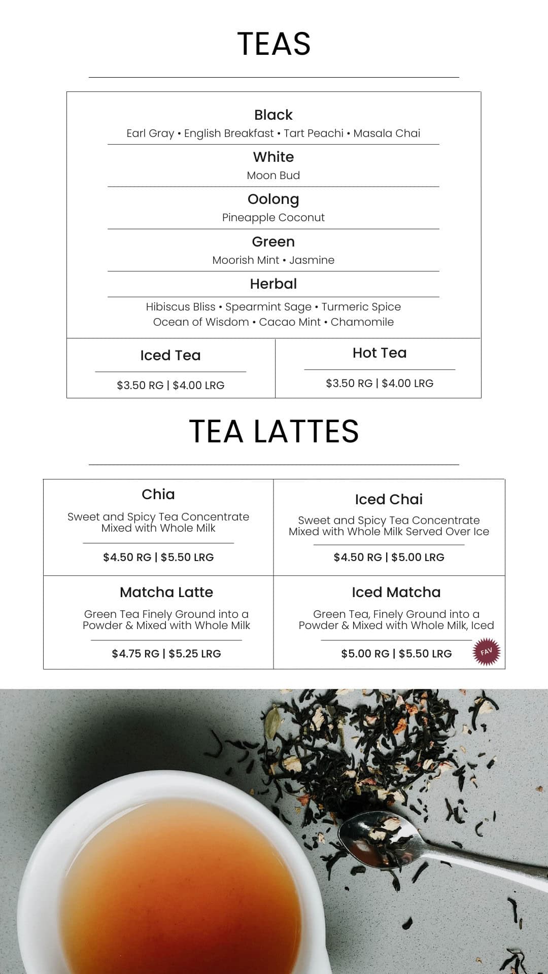 Rich assortment of premium teas and tea lattes at Bodacious Shops, featuring herbal, green, white, black teas, and specialty tea lattes like matcha, chai, and iced variations, ideal for tea lovers and those seeking refreshing beverages.